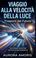 Viaggio alla Velocità della Luce: Trasporti del Futuro (Italian Edition) B0DVP8G9FG Book Cover
