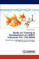 Study on Training & Development at LANCO Industries Pvt. LTD,INDIA: Human Resource Management at Lanco Industries Pvt. LTD,Sri Kalashati, A.P., INDIA 3846516287 Book Cover