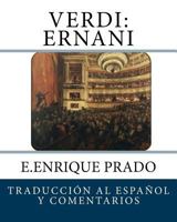 Verdi: Ernani: Traduccion al Espanol y Comentarios (Opera en Espanol) 193942352X Book Cover