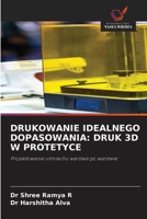 Drukowanie Idealnego Dopasowania: Druk 3D W Protetyce (Polish Edition) 6209622801 Book Cover