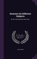 Sermons On Different Subjects: By The Late Reverend John Jortin, 1348026944 Book Cover