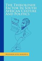 The Thikoloshe Factor In South African Culture And Politics 1456852086 Book Cover