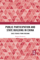 Public Participation and State Building in China: Case Studies from Zhejiang 1032087390 Book Cover