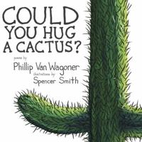 Could You Hug a Cactus? 1943568006 Book Cover