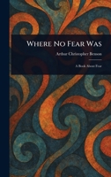 Where No Fear Was 1835916716 Book Cover