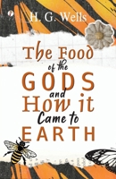 The Food of the Gods and How it Came to Earth B0DRW8XY28 Book Cover
