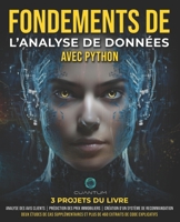 Fondements de l'Analyse de Données avec Python: Maîtrisez Python et l'analyse de données à l'aide de NumPy, Pandas, Matplotlib et Seaborn: Un guide ... projets et des études de cas (French Edition) B0GHRX174V Book Cover