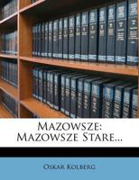 Mazowsze: Mazowsze Stare... 1279697547 Book Cover