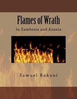 Flames of Wrath: In Zambesia and Azania 153270111X Book Cover