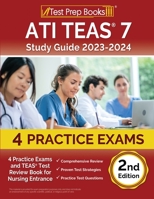 ATI TEAS 7 Study Guide 2023-2024: 4 Practice Exams and TEAS Test Review Book for Nursing Entrance: [2nd Edition] 1637753039 Book Cover