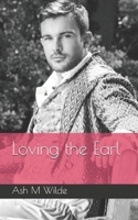 Loving the Earl 1698131909 Book Cover