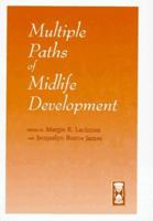 Multiple Paths of Midlife Development (The John D. and Catherine T. MacArthur Foundation Series on Mental Health and De) 0226467589 Book Cover