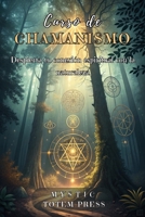 Curso de Chamanismo: DESPIERTA TU CONEXIÓN ESPIRITUAL CON LA NATURALEZA: Guía práctica con rituales, técnicas y ejercicios para la sanación personal y B0FSZS6GSN Book Cover
