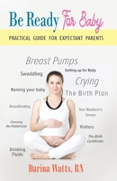 Be ready for baby: Practical advice for expectant parents B08B33TV8D Book Cover