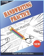 Handwriting Practice Paper With Raised Borders: 110 Uppercase Letters Handwriting Practice Paper With Raised Borders and Multiple Pages for Each Letter For More Practice And Good Tracing Experience B087SLGLK6 Book Cover