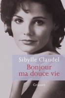 Bonjour Ma Douce Vie 2246746310 Book Cover