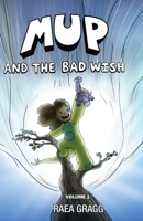 Mup and the Bad Wish: a Graphic Novel 0991626974 Book Cover