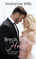 Break My Heart 1509257810 Book Cover