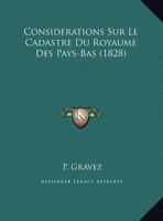 Considerations Sur Le Cadastre Du Royaume Des Pays-Bas 1160057753 Book Cover