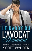 le daddy ou l’avocat dominant (SERIE DE LA PETITE FILLE A SON PAPA) B096TN98H5 Book Cover