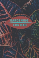 GARDENING FOR DAD: PLANTING TRACKER, SHOPPING LIST, PLOT PLANS, HANGING BASKET INFO. AND SO MUCH MORE 1695368029 Book Cover