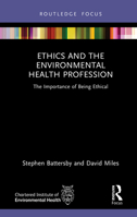 Ethics, Law and the Environmental Health Profession (Routledge Focus on Environmental Health) 1041031173 Book Cover