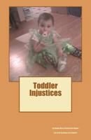 Toddler Injustices 1456561901 Book Cover