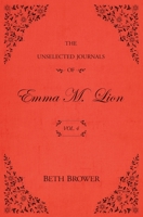 The Unselected Journals of Emma M. Lion: Vol. 4 0998063649 Book Cover