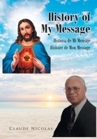 History of My Message: Historia de Mi Mensaje: Histoire de Mon Message 1098031857 Book Cover