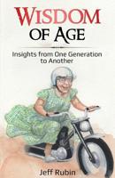 Wisdom of Age: Insights from One Generation to Another 1733771816 Book Cover