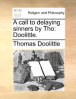 A Call to Delaying Sinners by Tho: Doolittle 1140755420 Book Cover