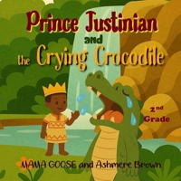 Prince Justinian and the Crying Crocodile 1636750796 Book Cover