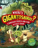 Where's Gigantosaurus?: A Dinosaur Search-and-Find Activity Book 1800788428 Book Cover