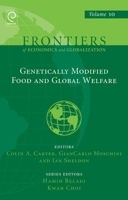 Genetically Modified Food and Global Welfare (Frontiers of Economics and Globalization) 0857247573 Book Cover