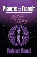 Planets in Transits: Life Cycles for Living 0914918249 Book Cover
