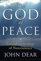 The God of Peace: Toward a Theology of Nonviolence 0883449803 Book Cover