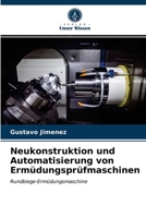 Neukonstruktion und Automatisierung von Ermüdungsprüfmaschinen: Rundbiege-Ermüdungsmaschine 6203607517 Book Cover