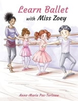 Learn ballet with Miss Zoey 9083139557 Book Cover