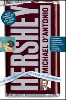 Hershey: Milton S. Hershey's Extraordinary Life of Wealth, Empire, and Utopian Dreams 074326410X Book Cover
