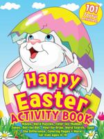 Happy Easter Activity Book: 101 Joyful Activities: Mazes, Word Puzzles, Color-by-Number, Jokes, Dot-to-Dot, How-to-Draw, Word Search, Spot the ... Coloring Pages + More! For Kids Ages 4-10 1959470159 Book Cover