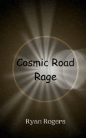 Cosmic Road Rage 9916949344 Book Cover