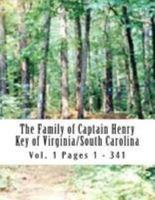 The Family of Captain Henry Key of Virginia/South Carolina: Captain Henry Key 1730 - 1776 1499551851 Book Cover