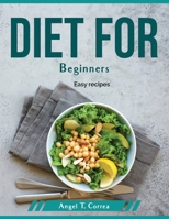 Diet For Beginners: Easy recipes 1804379751 Book Cover