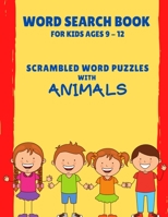 Word Search Book for Kids ages 9-12: Scrambled Word Puzzles with Animals B08GV9NG31 Book Cover