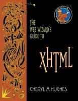 The Web Wizard's Guide to XHTML (Addison-Wesley Web Wizard Series) 0321178688 Book Cover