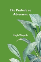 The Prelude to Adventure 1523765933 Book Cover