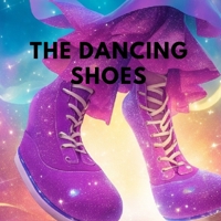 The Dancing Shoes B0CCCNBQJ1 Book Cover