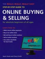 The Really, Really, Really Easy Step-by-Step Guide to Online Buying & Selling for Absolute Beginners of All Ages (IMM Lifestyle Books) Learn How to Sell at Online Auctions and More 1847730744 Book Cover