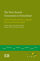 The New Second Generation in Switzerland: Youth of Turkish and Former Yugoslav Descent in Zürich and Basel 9089648437 Book Cover