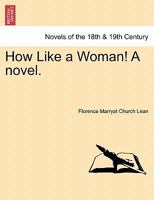 How Like a Woman 1240880219 Book Cover